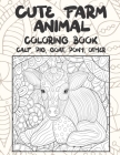 Cute Farm Animal - Coloring Book - Calf, Pig, Goat, Pony, other Cover Image