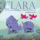 Clara: The True Story of Clara the Rhino Cover Image