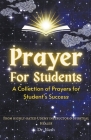 Prayer for Students: A Collection of Prayers for Students Success (Religion and Spirituality) By Jilesh Cover Image