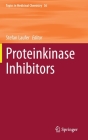 Proteinkinase Inhibitors (Topics in Medicinal Chemistry #36) By Stefan Laufer (Editor) Cover Image