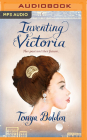 Inventing Victoria By Tonya Bolden, Joniece Abbott-Pratt (Read by) Cover Image