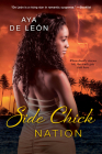 Side Chick Nation (Justice Hustlers #4) By Aya de Leon Cover Image