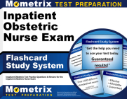 Inpatient Obstetric Nurse Exam Flashcard Study System: Inpatient Obstetric Test Practice Questions & Review for the Inpatient Obstetric Nurse Exam By Obstetric Exam Secrets Test P Inpatient (Editor) Cover Image