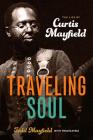 Traveling Soul: The Life of Curtis Mayfield Cover Image