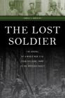 The Lost Soldier: The Ordeal of a World War II GI from the Home Front to the Hürtgen Forest By Chris J. Hartley Cover Image