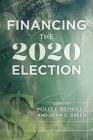 Financing the 2020 Election By Molly E. Reynolds (Editor), John C. Green (Editor) Cover Image