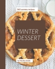365 Yummy Winter Dessert Recipes: A Yummy Winter Dessert Cookbook for Your Gathering By Martha Smith Cover Image