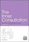 The Inner Consultation: How to Develop an Effective and Intuitive Consulting Style, Second Edition Cover Image