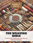 The Weaving Bible: A Definitive Guidebook with Step by Step Instructions Cover Image