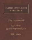 United States Code Annotated Title 7 Agriculture 2020 Edition §§2041 - 5943 Volume 4/5 Cover Image