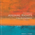 Animal Rights: A Very Short Introduction (Very Short Introductions) By David DeGrazia, L. J. Ganser (Read by) Cover Image