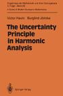 The Uncertainty Principle in Harmonic Analysis (Ergebnisse Der Mathematik Und Ihrer Grenzgebiete. 3. Folge / #28) By Victor Havin, Burglind Jöricke Cover Image
