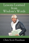 Lessons Learned from Wisdom's Words By Chris Scott Fieselman Cover Image