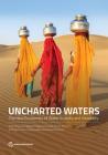 Uncharted Waters: The New Economics of Water Scarcity and Variability By Richard Damania, Sébastien Desbureaux, Marie Hyland Cover Image