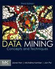 Data Mining: Concepts and Techniques By Jiawei Han, Micheline Kamber, Jian Pei Cover Image