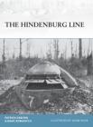 The Hindenburg Line (Fortress) By Patrick R. Osborn, Marc Romanych, Adam Hook (Illustrator) Cover Image