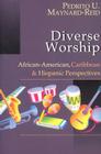 Diverse Worship: African-American, Caribbean & Hispanic Perspectives By Pedrito U. Maynard-Reid Cover Image