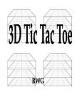 3D Tic Tac Toe: 50 Pages 8.5 X 11 By Rwg Cover Image
