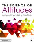The Science of Attitudes By Joel Cooper, Shane Blackman, Kyle Keller Cover Image