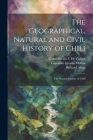 The Geographical, Natural and Civil History of Chili: The Natural History of Chili By Giovanni Ignazio Molina, Richard Alsop, Alonso Ercilla Y. de Zúñiga Cover Image