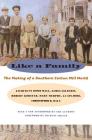 Like a Family: The Making of a Southern Cotton Mill World (Fred W. Morrison Series in Southern Studies) Cover Image