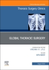 Global Thoracic Surgery, an Issue of Thoracic Surgery Clinics: Volume 32-3 (Clinics: Internal Medicine #32) By Gita Mody (Editor) Cover Image