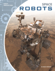 Space Robots By Angie Smibert Cover Image