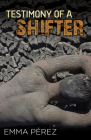 Testimony of a Shifter By Emma Pérez Cover Image