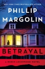 Betrayal: A Robin Lockwood Novel By Phillip Margolin Cover Image
