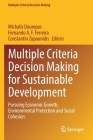 Multiple Criteria Decision Making for Sustainable Development: Pursuing Economic Growth, Environmental Protection and Social Cohesion By Michalis Doumpos (Editor), Fernando A. F. Ferreira (Editor), Constantin Zopounidis (Editor) Cover Image