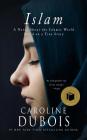 Islam: A Novel About the Islamic World Based on a True Story By Caroline DuBois Cover Image
