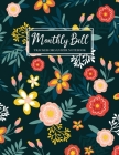Monthly Bill Tracker Organizer Notebook: Beautiful Floral Cover, Monthly Bill Payment Checklist and Due Date Organizer Plan for Your Expenses, Simple Cover Image