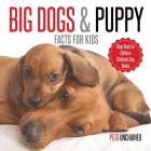 Big Dogs & Puppy Facts for Kids Dogs Book for Children Children's Dog Books Cover Image
