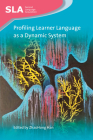 Profiling Learner Language as a Dynamic System (Second Language Acquisition #134) By Zhaohong Han (Editor) Cover Image