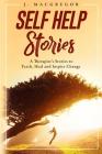 Self Help Stories: A therapist's stories to teach, heal and inspire change Cover Image