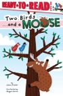 Two Birds . . . and a Moose: Ready-to-Read Level 1 (...and a Moose) Cover Image