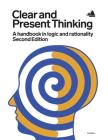 Clear and Present Thinking, Second Edition: A Handbook in Logic and Rationality By Charlene Elsby, Alex Zieba, Melinda Reidinger (Editor) Cover Image