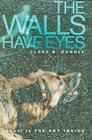 The Walls Have Eyes By Clare B. Dunkle Cover Image
