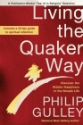 Living the Quaker Way: Discover the Hidden Happiness in the Simple Life By Philip Gulley Cover Image