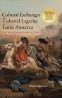 Cultural Exchanges and Colonial Legacies in Latin America: German Romanticism in Chile, 1800-1899 Cover Image