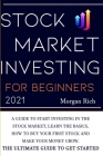 Stock Market Investing For Beginners 2021: A Guide to Start Investing in the Stock Market, Learn the Basics, How to Buy your First Stock and Make your Cover Image