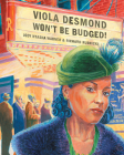 Viola Desmond Won't Be Budged! By Jody Nyasha Warner, Richard Rudnicki (Illustrator) Cover Image