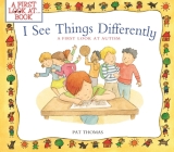I See Things Differently: A First Look at Autism (A First Look at…Series) By Pat Thomas Cover Image