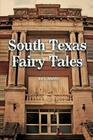 South Texas Fairy Tales By Joe L. Aguirre Cover Image