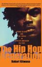 The Hip-Hop Generation: Young Blacks and the Crisis in African-American Culture By Bakari Kitwana Cover Image