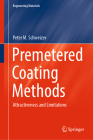 Premetered Coating Methods: Attractiveness and Limitations (Engineering Materials) By Peter M. Schweizer Cover Image