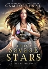 Those Savage Stars By Cameo Renae Cover Image