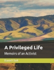 A Privileged Life: Memoirs of an Activist By Daniel N. Clark Cover Image