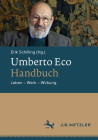 Umberto Eco-Handbuch: Leben - Werk - Wirkung By Erik Schilling (Editor) Cover Image