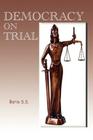 Democracy on Trial By Baria S. S. Cover Image